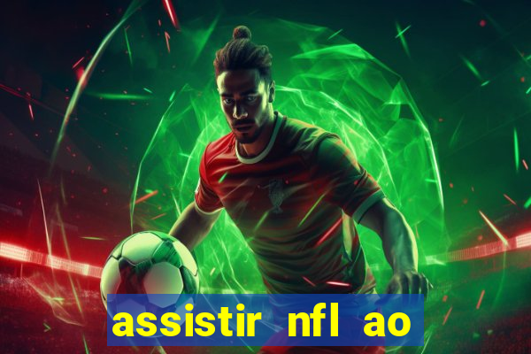 assistir nfl ao vivo gratis